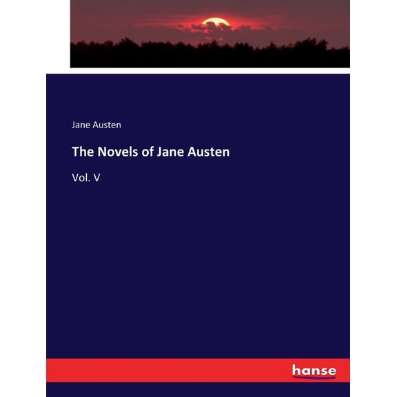 The Novels of Jane Austen : Vol. V (Paperback)