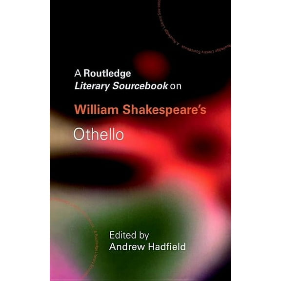 Routledge Guides to Literature William Shakespeare's Othello: A Routledge Study Guide and Sourcebook, (Paperback)