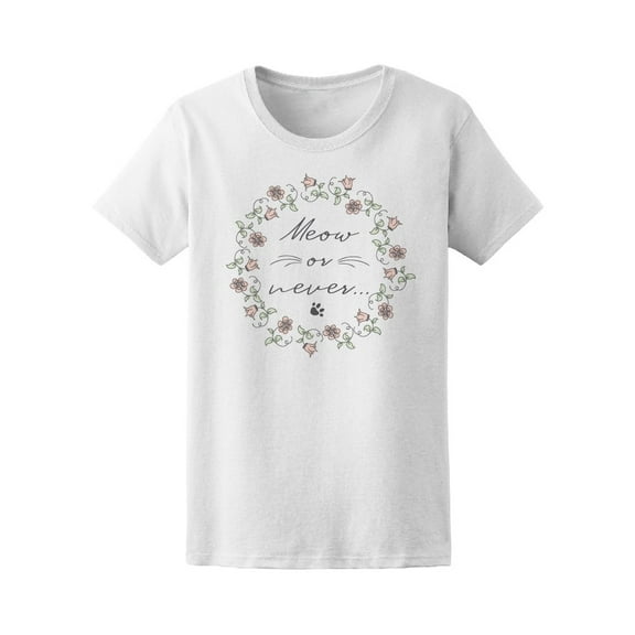 Flower Frame Meow Or Never Tee Women's -Image by Shutterstock
