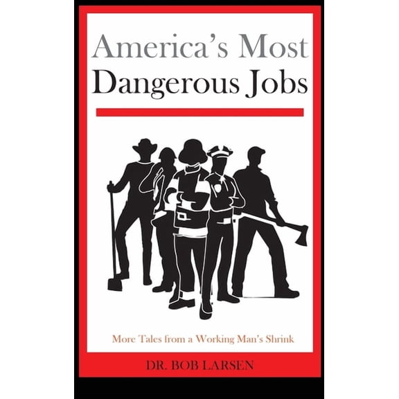 America's Most Dangerous Jobs, (Hardcover)