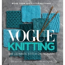 Vogue Knitting Vogue(r) Knitting the Ultimate Stitch Dictionary: More Than 800 Stitch Patterns - Includes Colorwork, Lace, Cable, Edgin, (Hardcover)