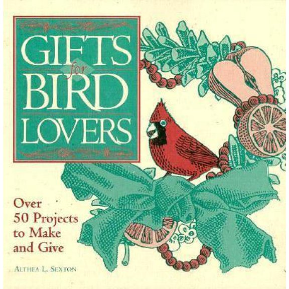 Pre-Owned Gifts for Bird Lovers: Over 50 Projects to Make and Give (Paperback) 0882669818 9780882669816