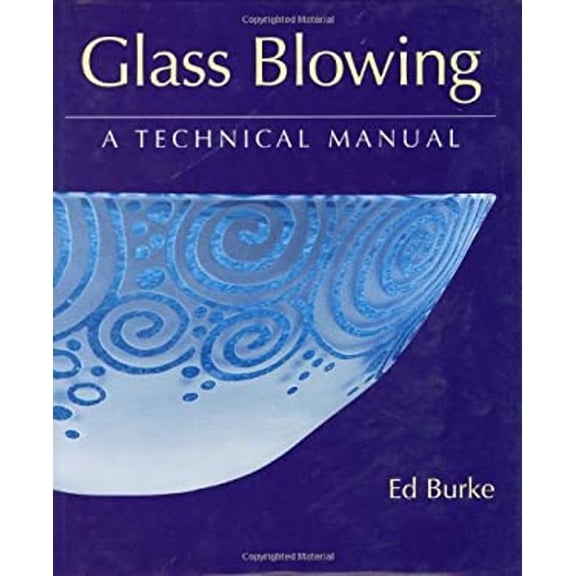 Pre-Owned Glass Blowing : A Technical Manual (Hardcover) 9781861265210