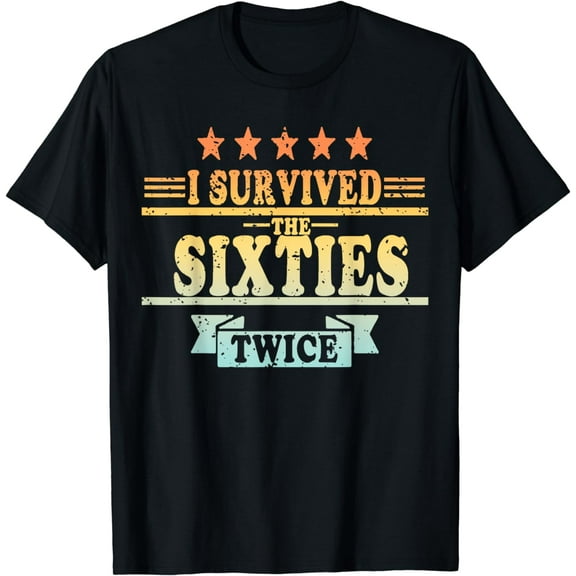 I Survived The Sixties 60s Twice T-Shirt