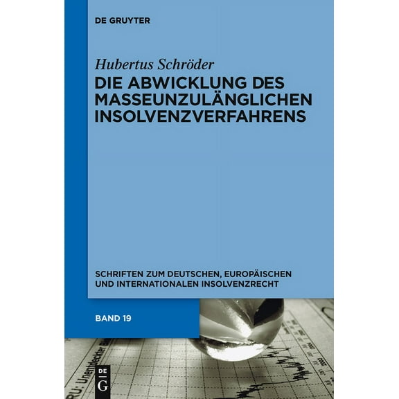 Schriften Zum Deutschen, EuropÃ¤ischen Un Die Abwicklung des masseunzulÃ¤nglichen Insolvenzverfahrens, Book 19, (Hardcover)