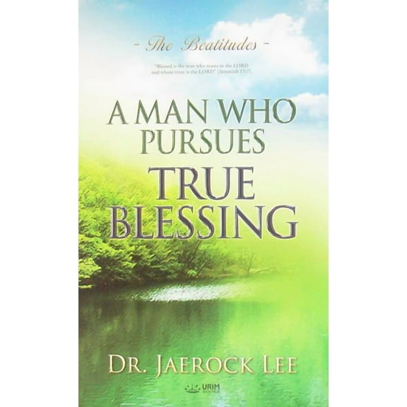 A Man Who Pursues True Blessing, (Paperback)