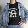 thumbnail image 7 of I've Been Known To Talk Trash Shirt, Christmas Gift, Birthday Tee -ID: 1769, 7 of 7