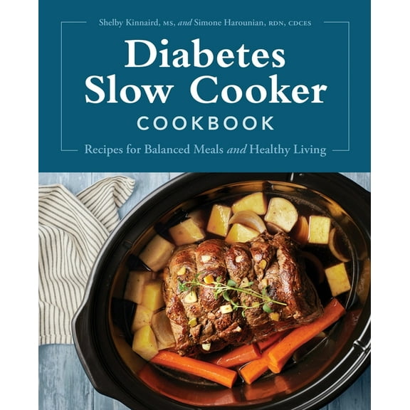 Diabetes Slow Cooker Cookbook: Recipes for Balanced Meals and Healthy Living, (Paperback)