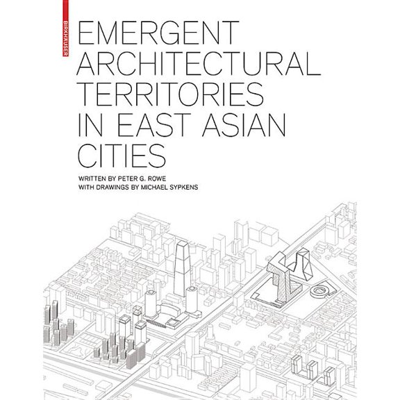 Emergent Architectural Territories in East Asian Cities, (Hardcover)