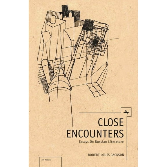 Ars Rossica Close Encounters: Essays on Russian Literature, (Hardcover)