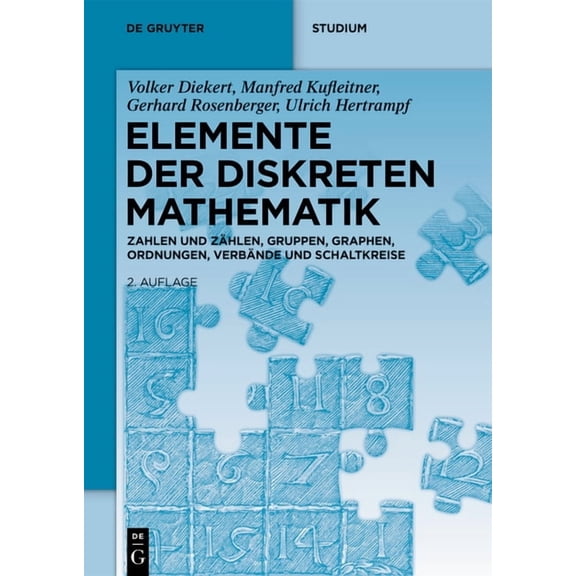 de Gruyter Studium Elemente Der Diskreten Mathematik: Zahlen Und Zählen, Gruppen, Graphen, Ordnungen, Verbände Und Schaltkreise, (Paperback)