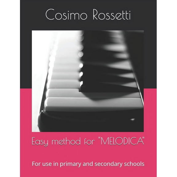 Easy method for "MELODICA": For use in primary and secondary schools (Paperback)