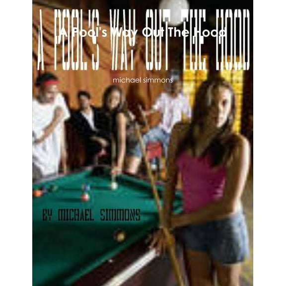 A Pool's Way Out The Hood, (Paperback)