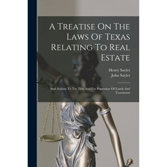 A Treatise On The Laws Of Texas Relating To Real Estate (Paperback)