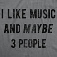 thumbnail image 2 of Mens I Like Music and Maybe 3 People T shirt Funny Vintage Graphic Tee Saying Graphic Tees, 2 of 9