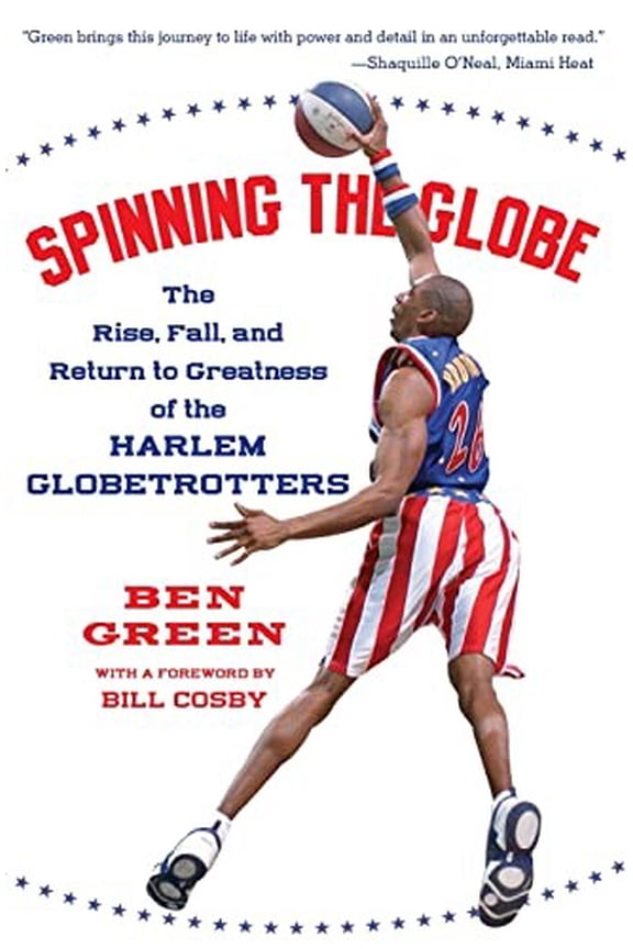 Pre-Owned Spinning the Globe: The Rise, Fall, and Return to Greatness of the Harlem Globetrotters (Paperback) 0060555505 9780060555504