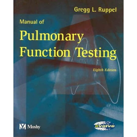 Manual of Pulmonary Function Testing Manual of Pulmonary Function Testing Ruppel , Pre-Owned Paperback 0323020062 9780323020060 Gregg L. Ruppel MEd RRT RPFT FAARC