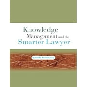 Knowledge Management and the Smarter Lawyer (Paperback) 9781588521163