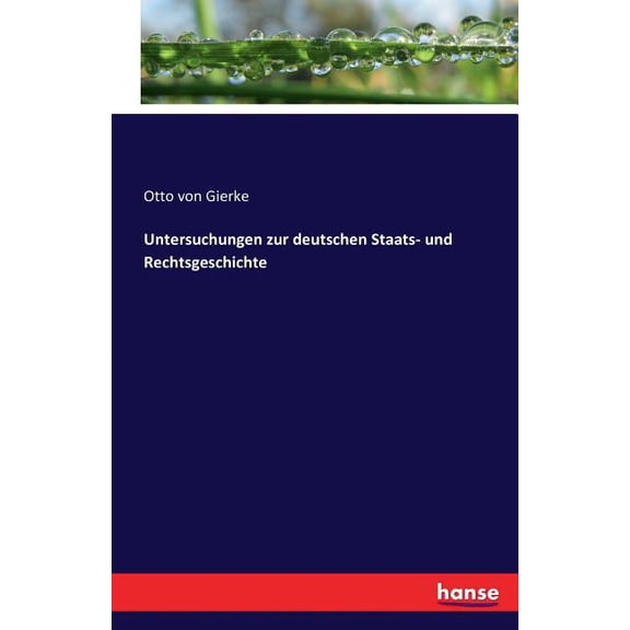 Untersuchungen zur deutschen Staats- und Rechtsgeschichte, (Paperback)