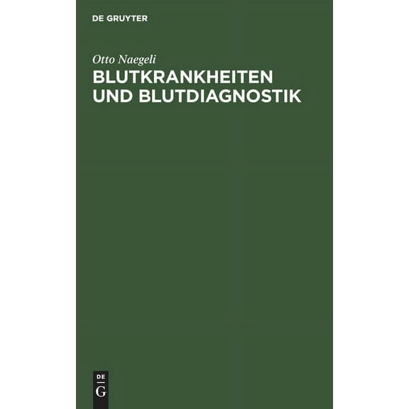 Blutkrankheiten Und Blutdiagnostik: Lehrbuch Der Klinischen HÃ¤matologie, (Hardcover)