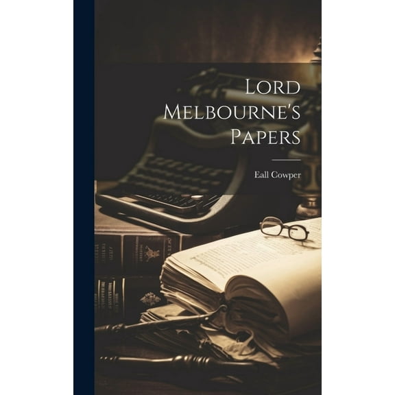 Lord Melbourne's Papers, (Hardcover)