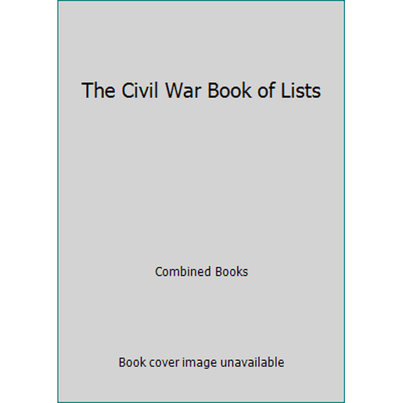 Pre-Owned The Civil War Book of Lists (Hardcover) 0739408038 9780739408032
