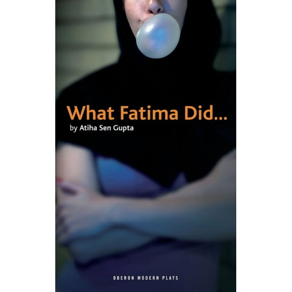 Oberon Modern Plays What Fatima Did, (Paperback)
