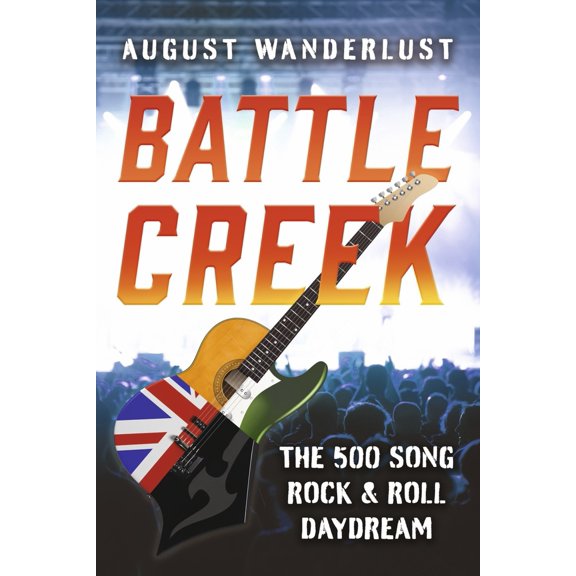 Pre-Owned Battle Creek: The 500 Song Rock and Roll Daydream (Paperback) 1667860291 9781667860299
