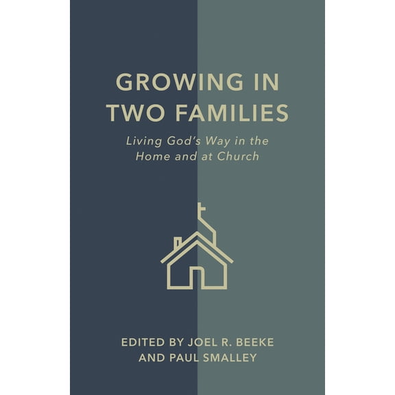 Growing in Two Families: Living God's Way in the Home and at Church, (Paperback)
