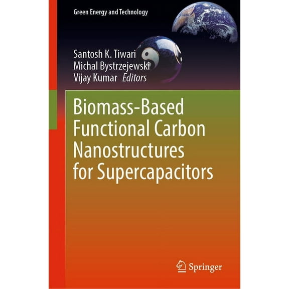 Green Energy and Technology Biomass-Based Functional Carbon Nanostructures for Supercapacitors, (Hardcover)