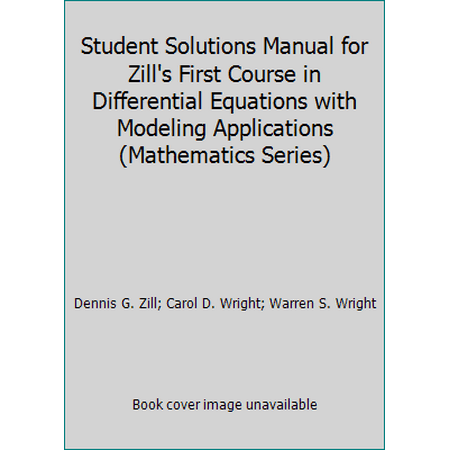 Student Solutions Manual for Zill's First Course in Differential Equations with Modeling Applications (Mathematics Series), Used [Paperback]