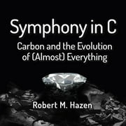 Symphony in C: Carbon and the Evolution of (Almost) Everything (Audiobook)