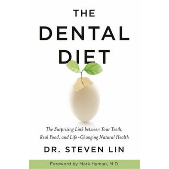 Pre-Owned The Dental Diet: The Surprising Link Between Your Teeth, Real Food, and Life-Changing Natural Health (Hardcover) 1401953174 9781401953171