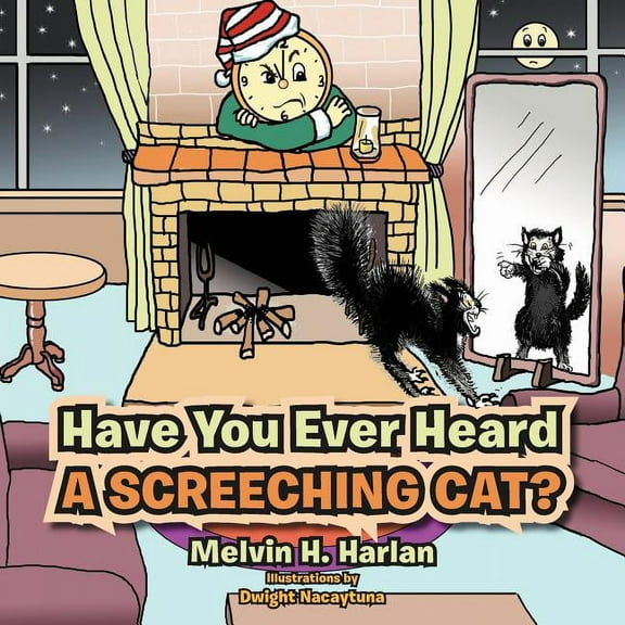 Have You Ever Heard a Screeching Cat?