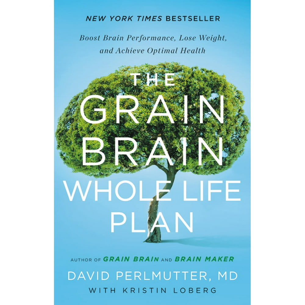 The Grain Brain Whole Life Plan Boost Brain Performance, Lose Weight