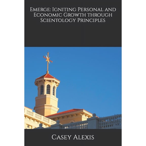 Emerge: Igniting Personal and Economic Growth through Scientology Principles (Paperback)