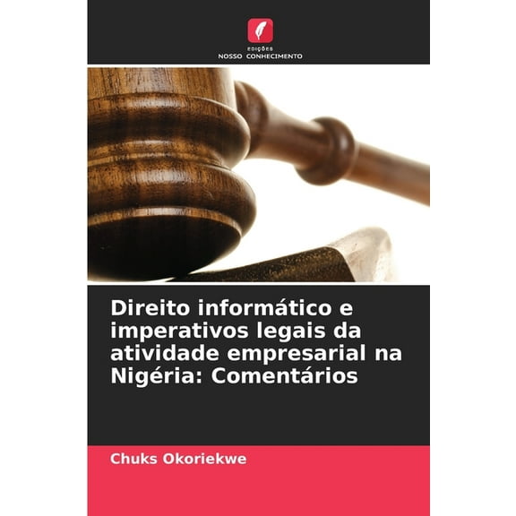 Direito informático e imperativos legais da atividade empresarial na Nigéria: Comentários, (Paperback)