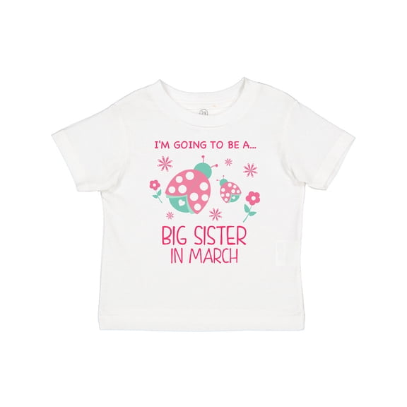 Inktastic I'm Going to Be a Big Sister in March Girls Toddler T-Shirt