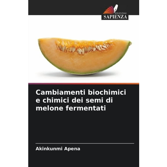 Cambiamenti biochimici e chimici dei semi di melone fermentati, (Paperback)