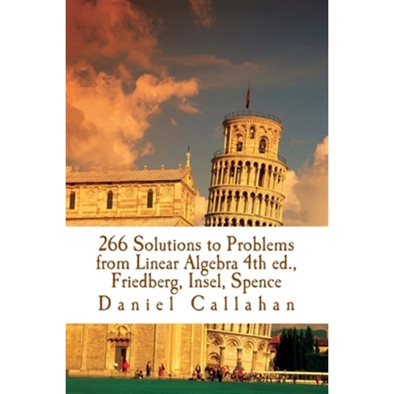 Pre-Owned 266 Solutions to Problems from Linear Algebra : Friedberg, Insel, Spence