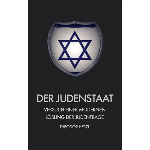 Der Judenstaat: Versuch einer modernen LÃ¶sung der judenfrage, (Hardcover)