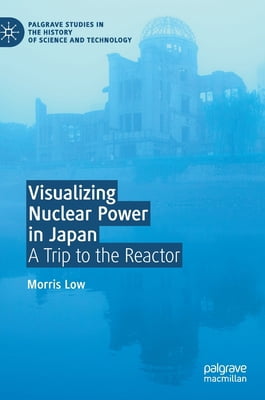 Pre-Owned Visualizing Nuclear Power in Japan: A Trip to the Reactor ...