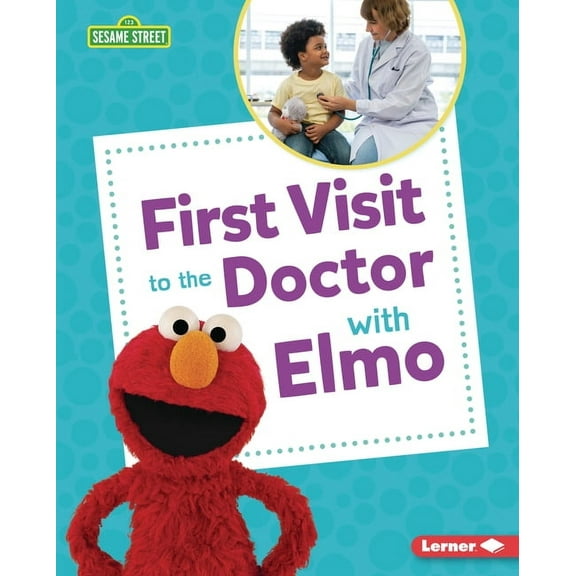 Sesame Street (R) Firsts First Visit to the Doctor with Elmo, (Hardcover)