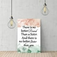 thumbnail image 2 of Inspirational Canvas Print Wall Art Painting, There Is No Better Friend Than A Sister,and There Is No Better Sister Than You Artworks for Office, Wall Decor Hanging Poster, Christian Gift, 8x12 Inch, 2 of 2