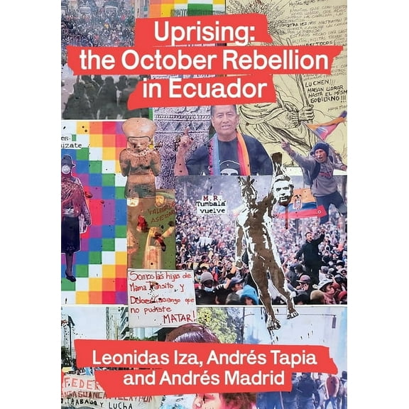 Uprising: the October Rebellion in Ecuador, (Paperback)