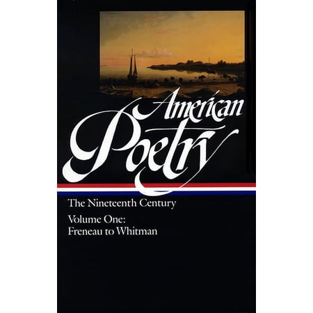 Library of America: The American Poetry American Poetry: The Nineteenth Century Vol. 1 (Loa #66): Freneau to Whitman Book 2 (Hardcover)