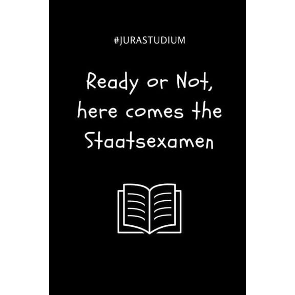 #jurastudium Ready or Not, Here Comes the Staatsexamen: A5 Studienplaner für Anwälte Juristen - Geschenkidee für Studenten - Semesterplaner - Abitur - Studium - Jura - Geburtstag - Lustiger Spruch - S