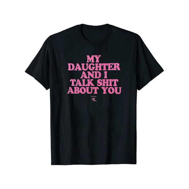 Cotton Short Sleeve Crewneck oversized Breathable Comfy Casual Wear Tops Tee Shirts "'My daughter and i talk about you'' For Women Men - graphic tee