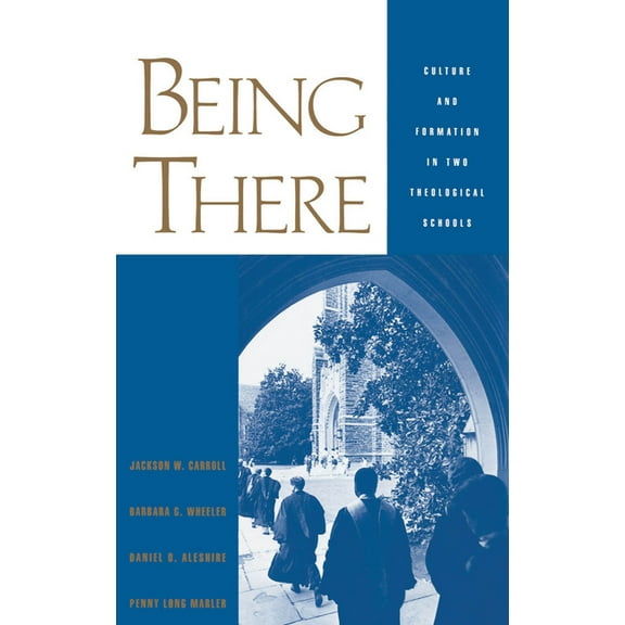 Religion in America Being There: Culture and Formation in Two Theological Schools, (Hardcover)