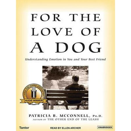 For the Love of a Dog : Understanding Emotion in You and Your Best